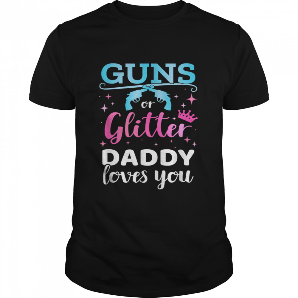 Gender reveal guns or glitter daddy matching baby party T-Shirt