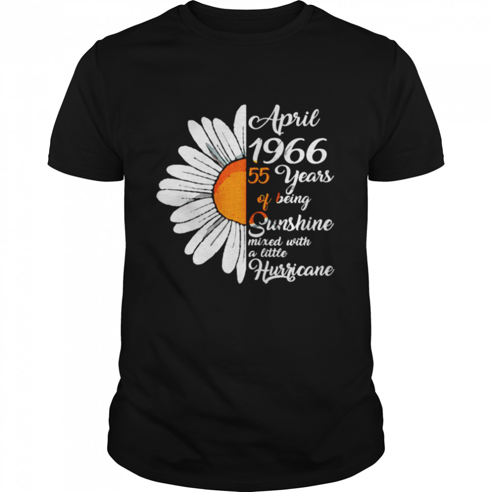 april 1966 55 years of being sunshine mixed with a little hurricane shirt