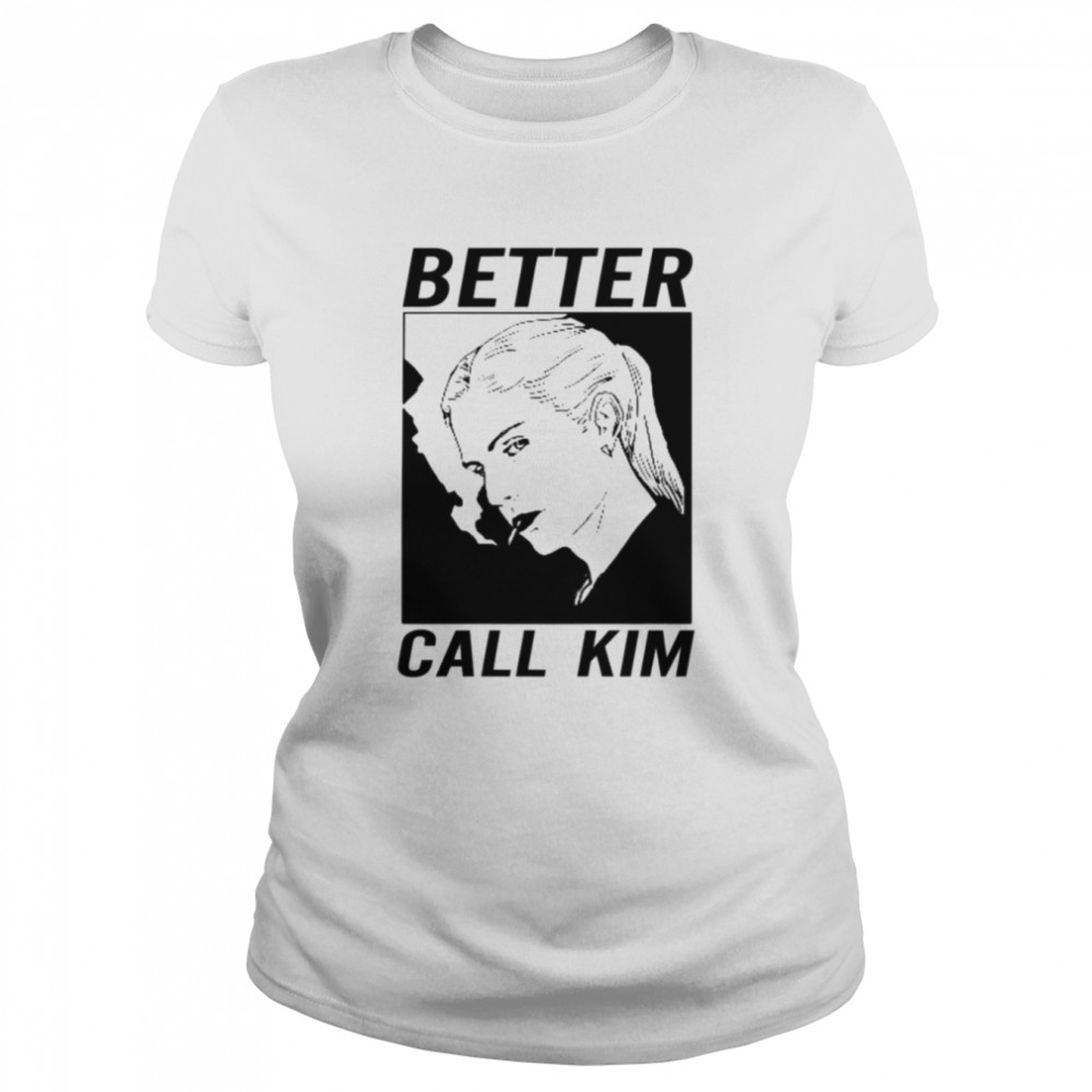 Better Call Kim Better Call Saul Shirt Classic Women'S T-Shirt