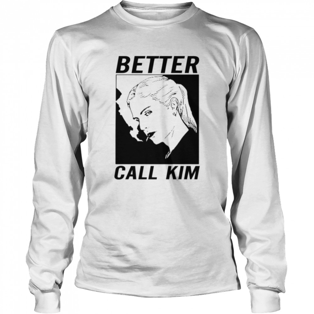 Better Call Kim Better Call Saul Shirt Long Sleeved T-Shirt