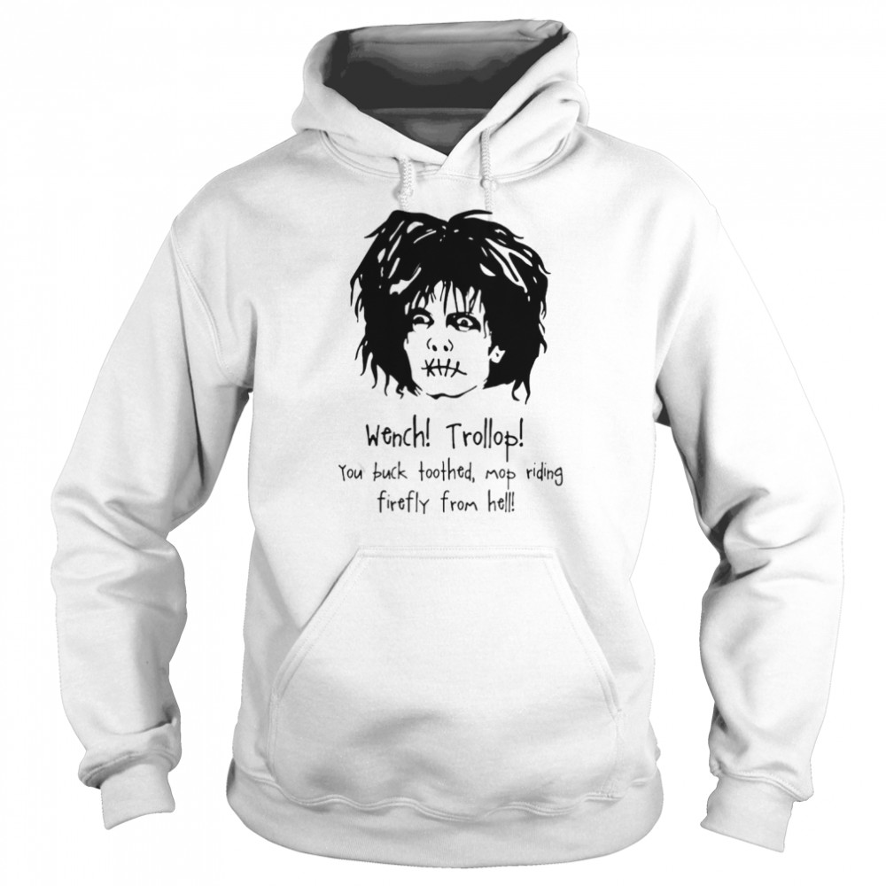 Billy Butcherson Wench Trollop You Buck Toothed Mop Riding Firefly From Hell Halloween Shirt Unisex Hoodie