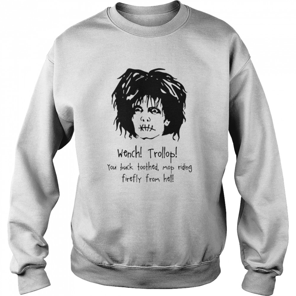 Billy Butcherson Wench Trollop You Buck Toothed Mop Riding Firefly From Hell Halloween Shirt Unisex Sweatshirt