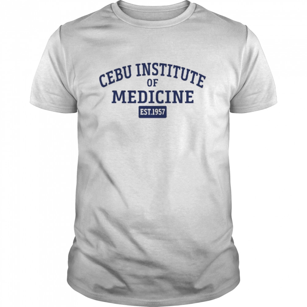 Cebu Institute Of Medicine Est 1957 Shirt