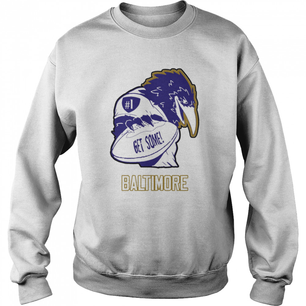Get Some Baltimore Team Shirt Unisex Sweatshirt
