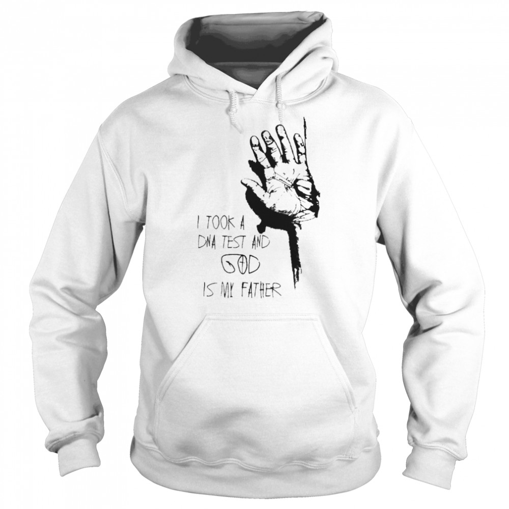 Hand I Took A Dna Test And God Is My Father Shirt Unisex Hoodie
