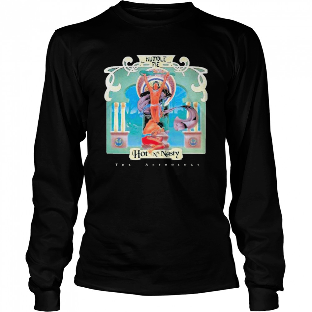 Hot And Nasty The Anthology Humble Pie Band  Long Sleeved T-Shirt