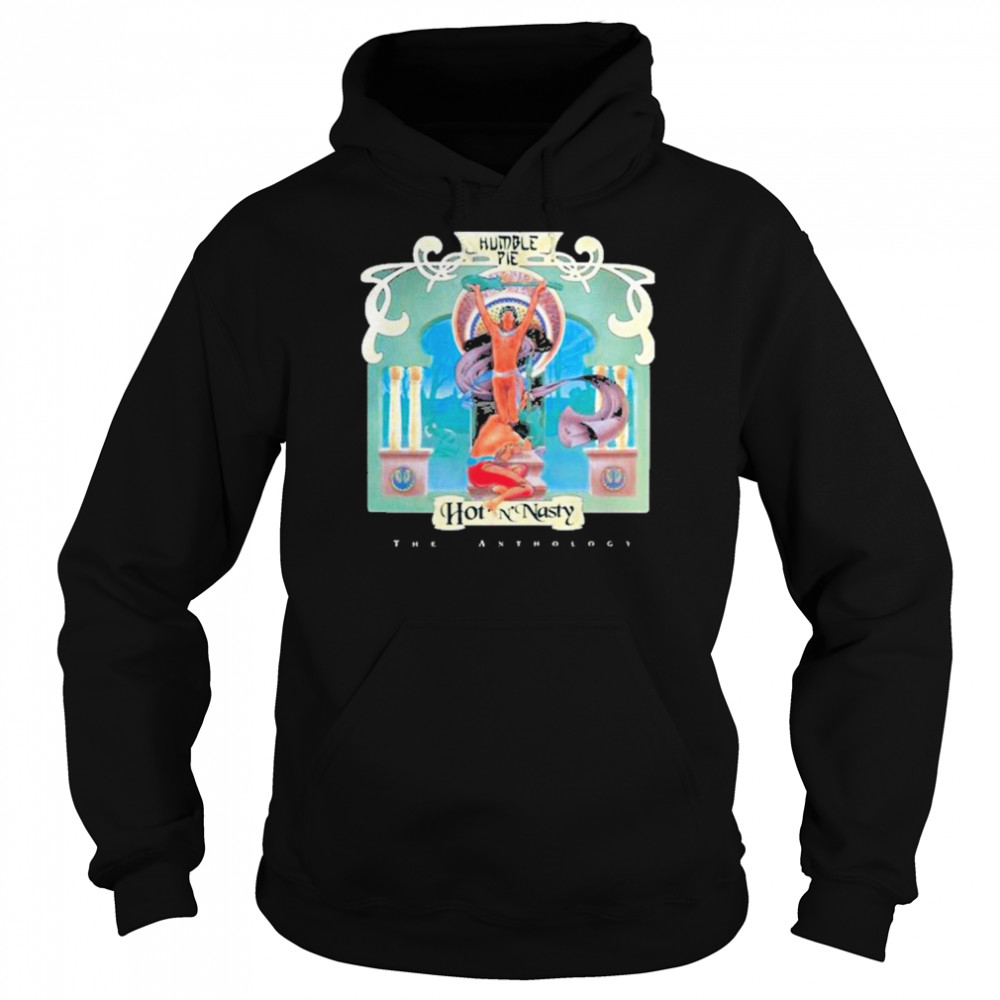 Hot And Nasty The Anthology Humble Pie Band  Unisex Hoodie