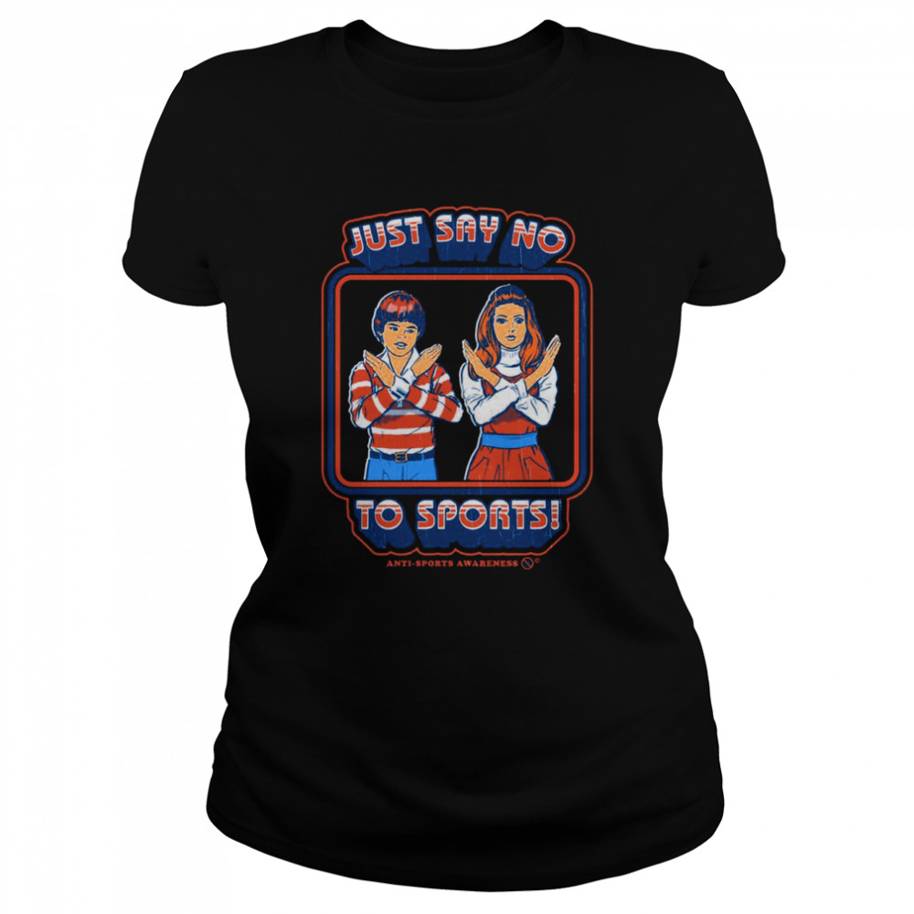 Just Say No To Sports Anti-Sports Awareness Vintage Shirt Classic Women'S T-Shirt