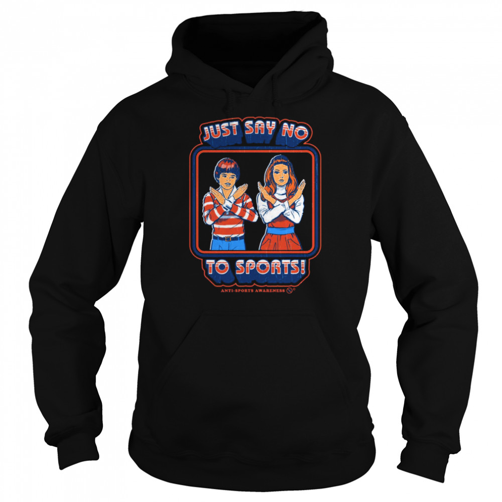 Just Say No To Sports Anti-Sports Awareness Vintage Shirt Unisex Hoodie