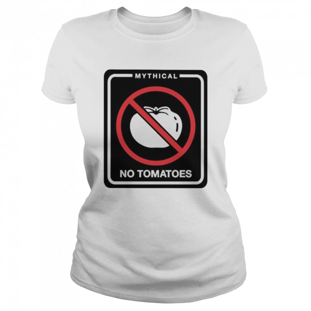 Mythical No Tomatoes Shirt Classic Women'S T-Shirt
