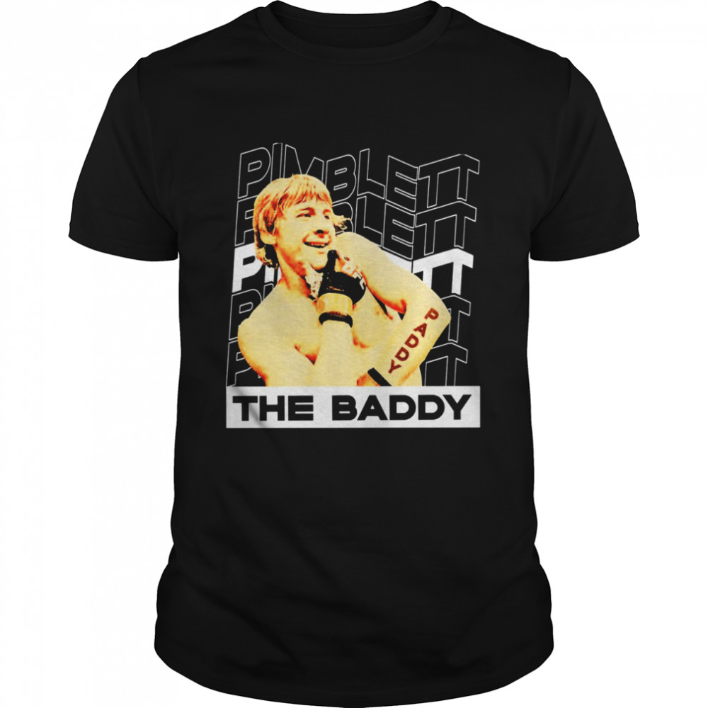 Paddy The Baddy Pimblett Mma shirt