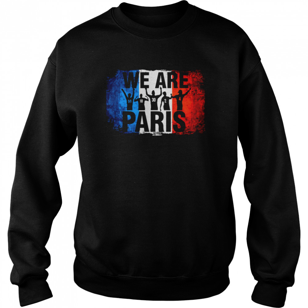 Paris Flag Psg We Are Paris Shirt Unisex Sweatshirt