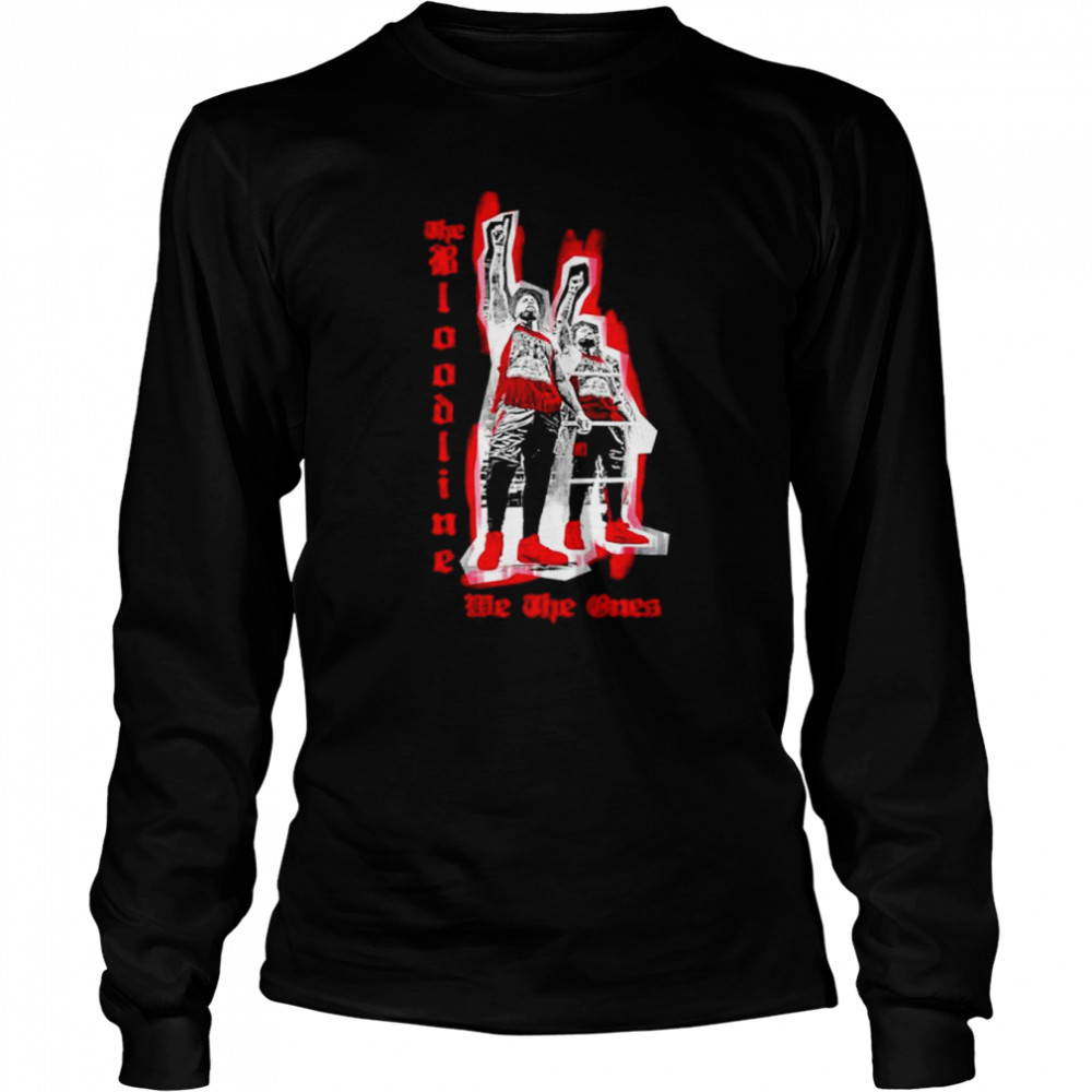 The Bloodline Usos We The Ones Shirt Long Sleeved T-Shirt