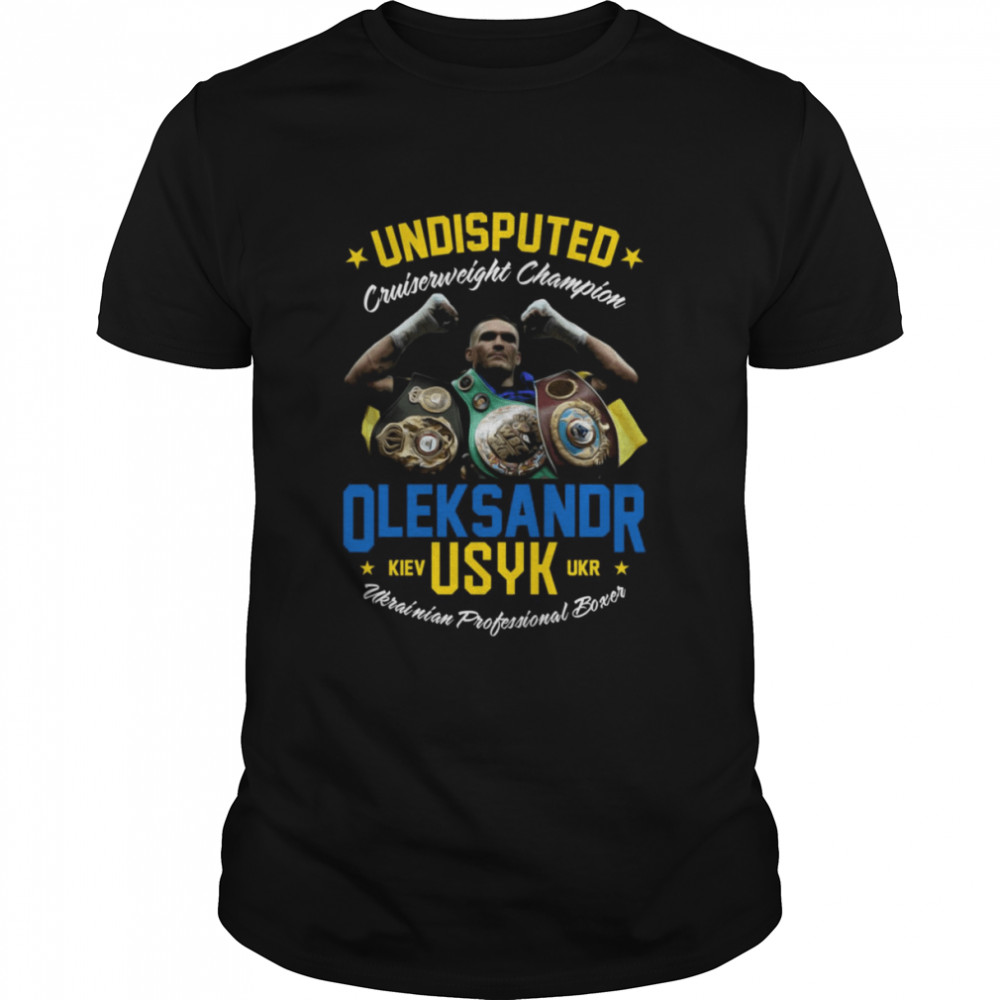 Undisputed Cruiserweight Champion Oleksandr USYK Chenko Ole shirt