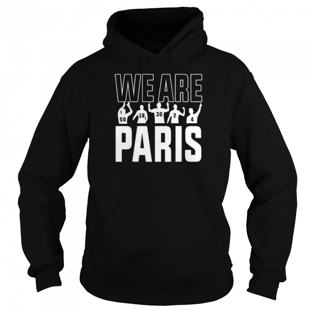 We Are Paris Paris Saint Germain Psg Shirt Unisex Hoodie