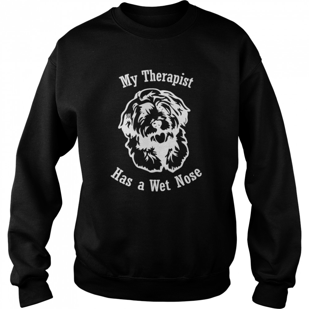 Cockapoo Dog My Therapist Has A Wet Nose T- Unisex Sweatshirt