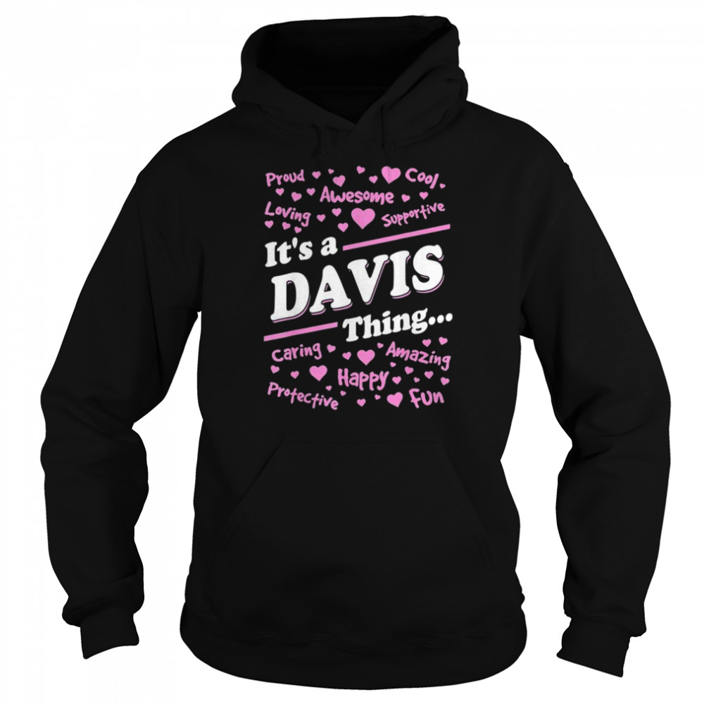 It’s A Davis Thing Proud Family Surname Davis T- Unisex Hoodie
