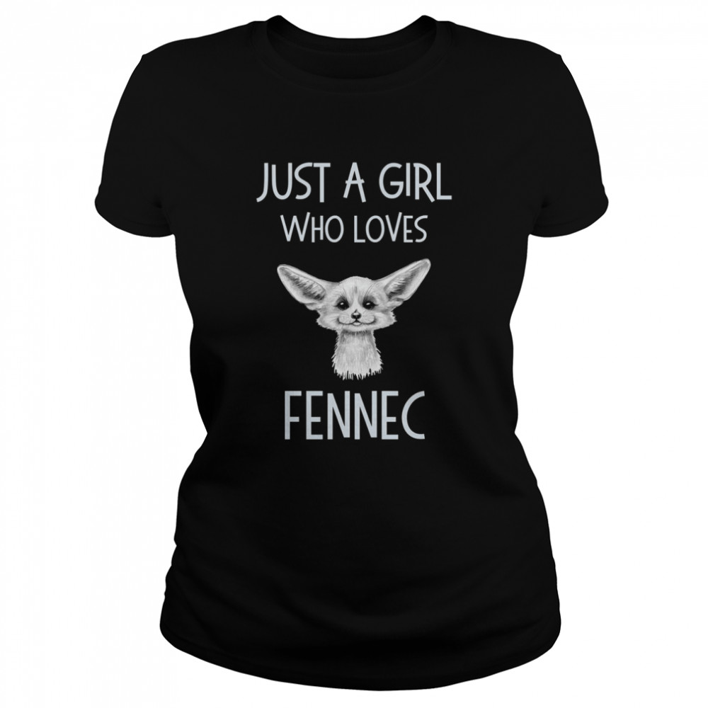 Just A Girl Who Loves Fennec Shirt Classic Women'S T-Shirt