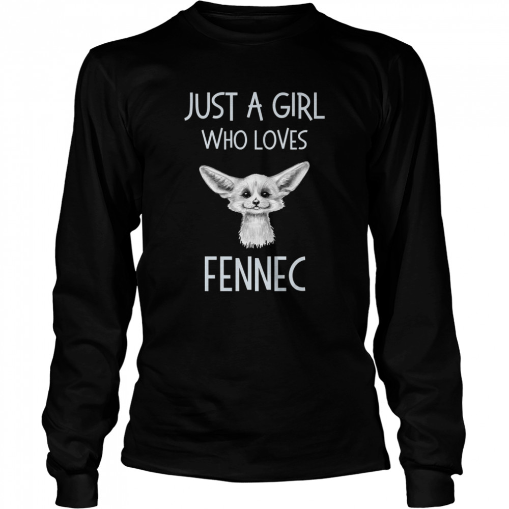 Just A Girl Who Loves Fennec Shirt Long Sleeved T-Shirt