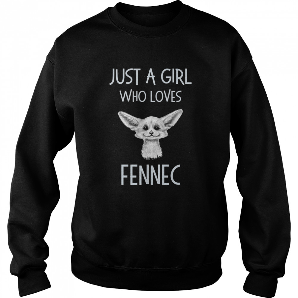 Just A Girl Who Loves Fennec Shirt Unisex Sweatshirt