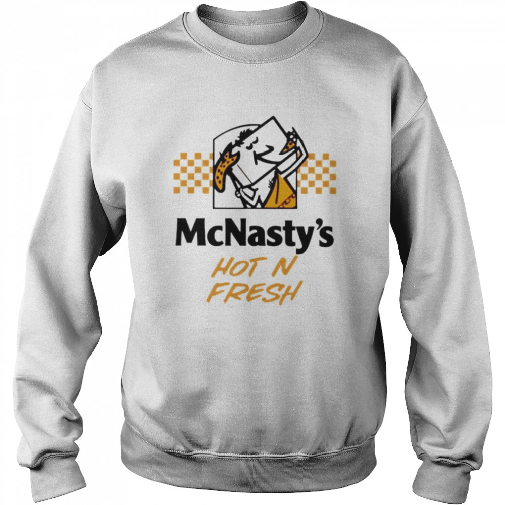 Mcnasty’s Hot N Fresh Shirt Unisex Sweatshirt