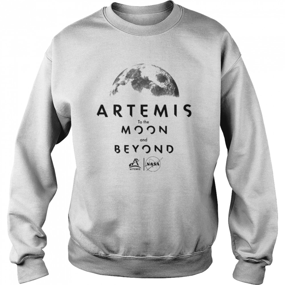 Artemis To The Moon And Beyond Shirt Unisex Sweatshirt