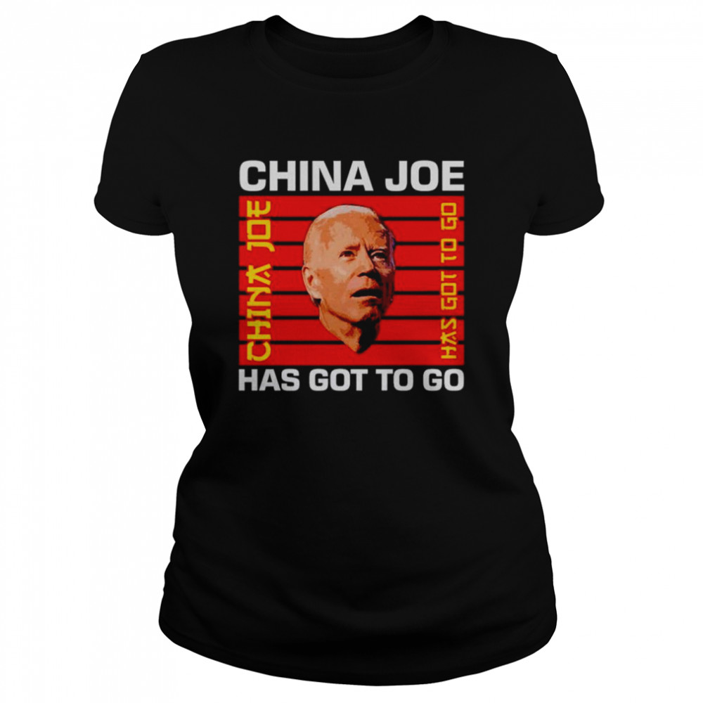 China Joe Has Got To Go Shirt Classic Womens T Shirt