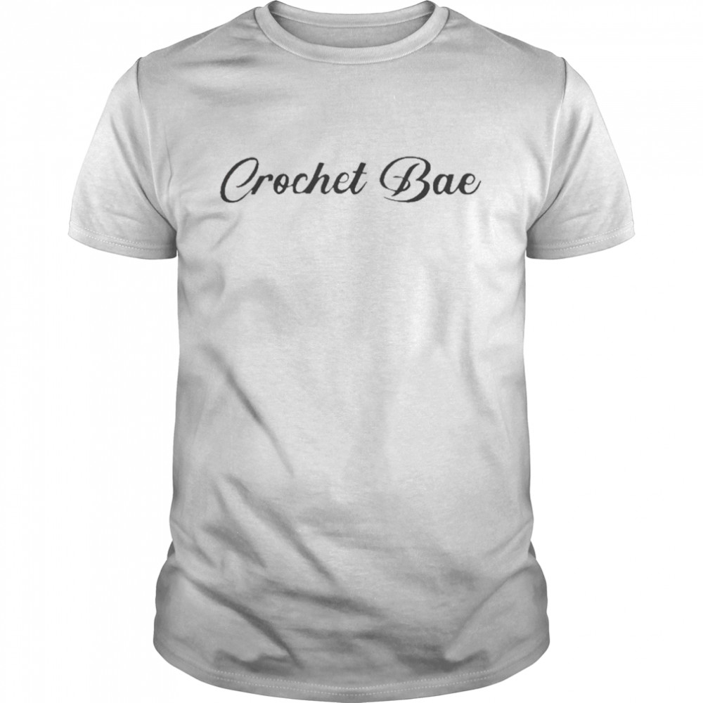 Crochet Bae Shirt