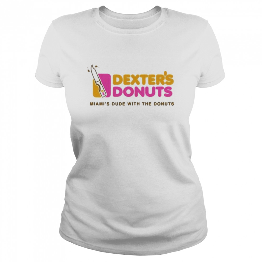Dexters Donuts Miamis Dude With The Donuts Shirt Classic Womens T Shirt