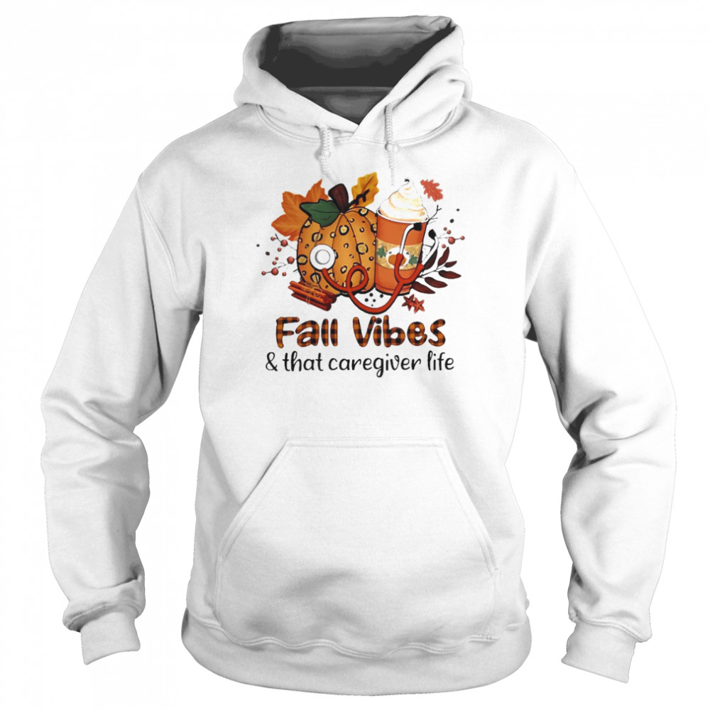 Fall Vibes And That Caregiver Life Unisex Hoodie