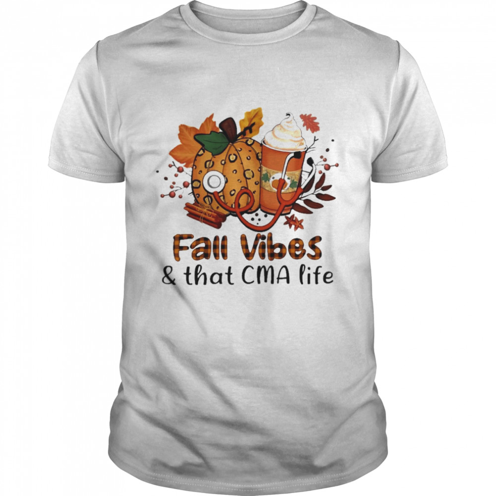 Fall Vibes And That CMA Life Shirt