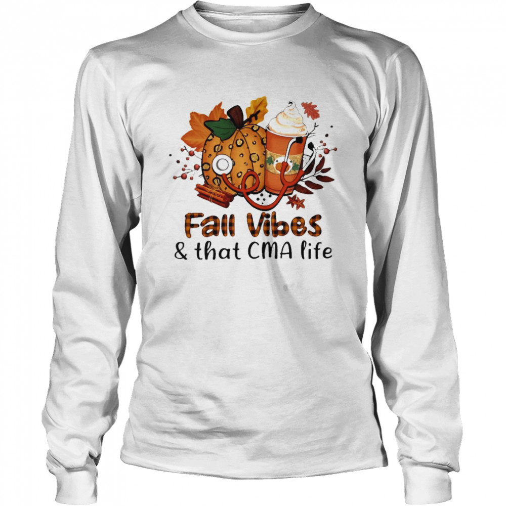 Fall Vibes And That Cma Life Long Sleeved T Shirt