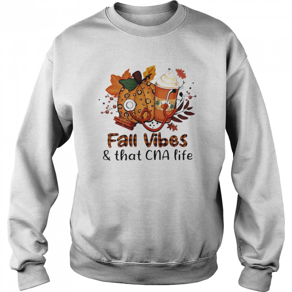 Fall Vibes And That Cna Life  Unisex Sweatshirt