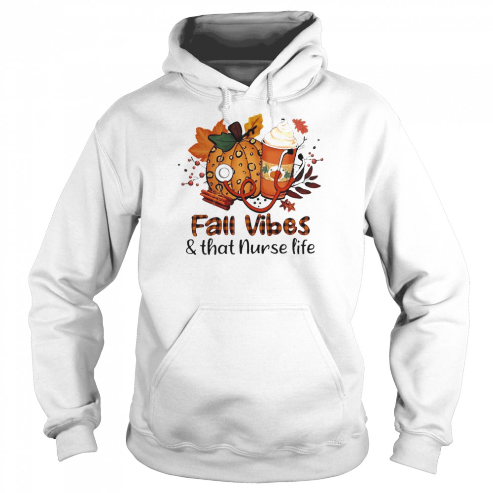 Fall Vibes And That Nurse Life Unisex Hoodie