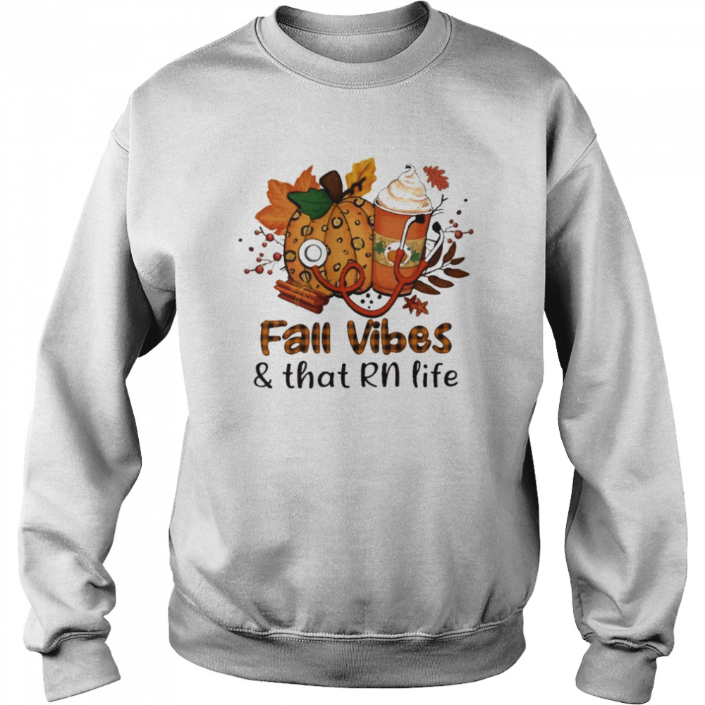 Fall Vibes And That Registered Nurse Life Unisex Sweatshirt