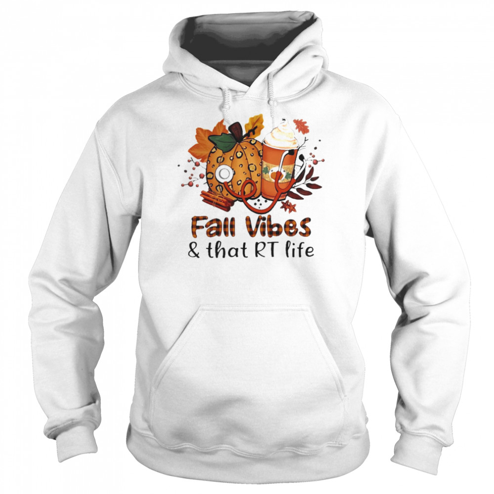 Fall Vibes And That Respiratory Therapist Life Unisex Hoodie