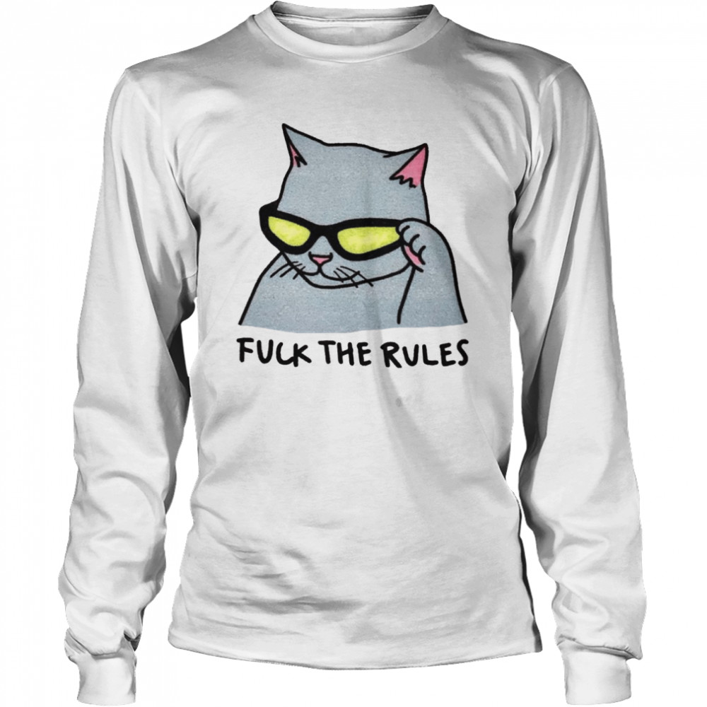Fuck The Rules Meow Cat Shirt Long Sleeved T Shirt