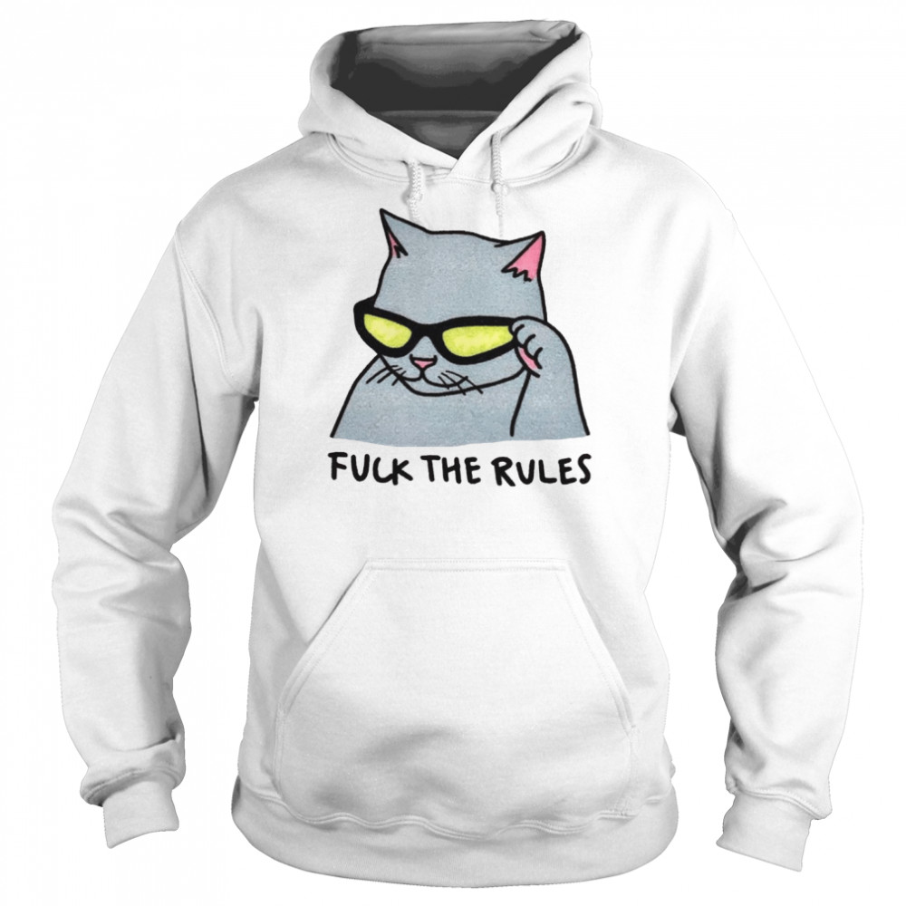 Fuck The Rules Meow Cat Shirt Unisex Hoodie