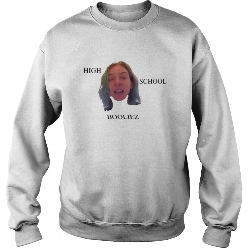 High School Booliez Gabbie Hanna Shirt Unisex Sweatshirt