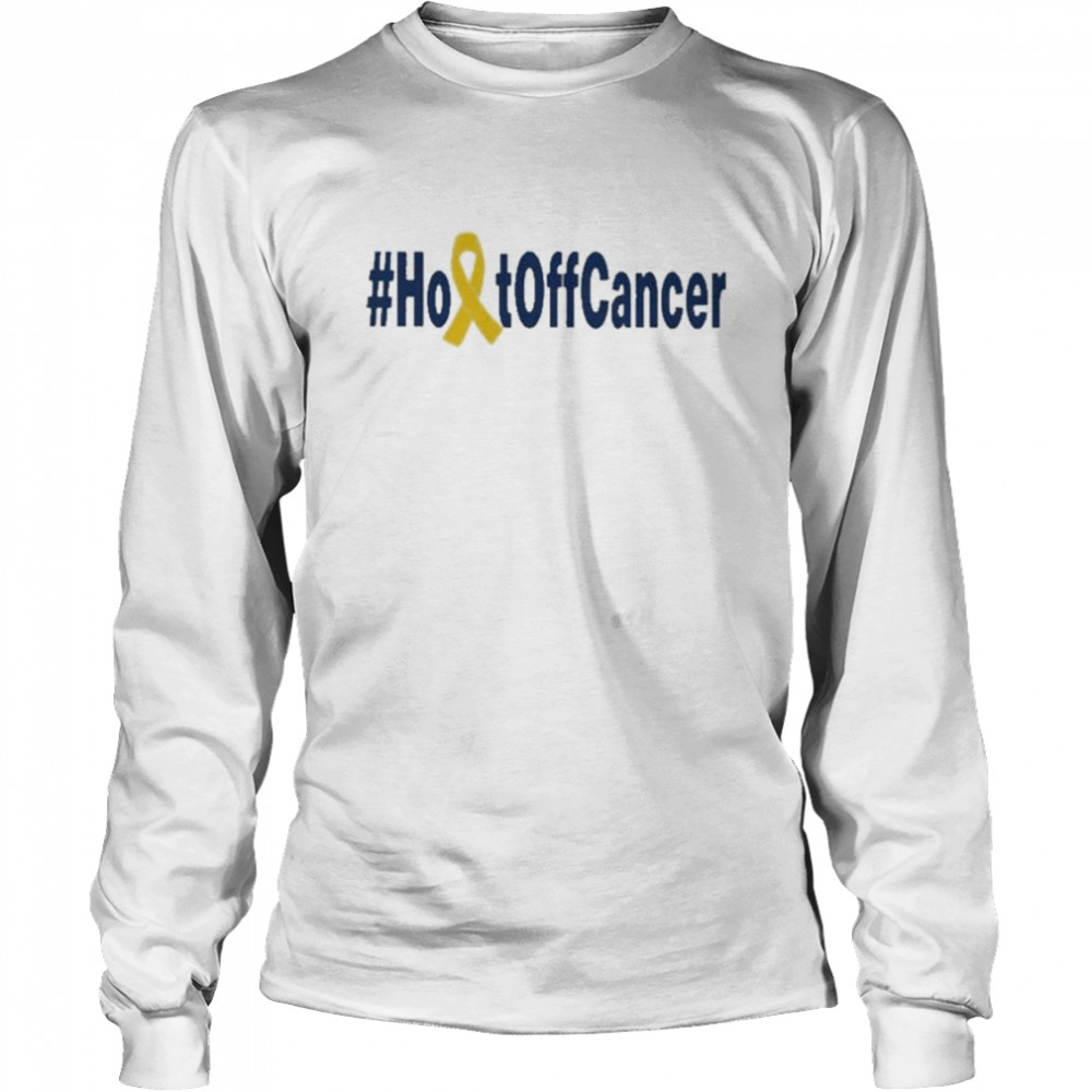 Holtoffcancer 2022 Tee Shirt Long Sleeved T-Shirt