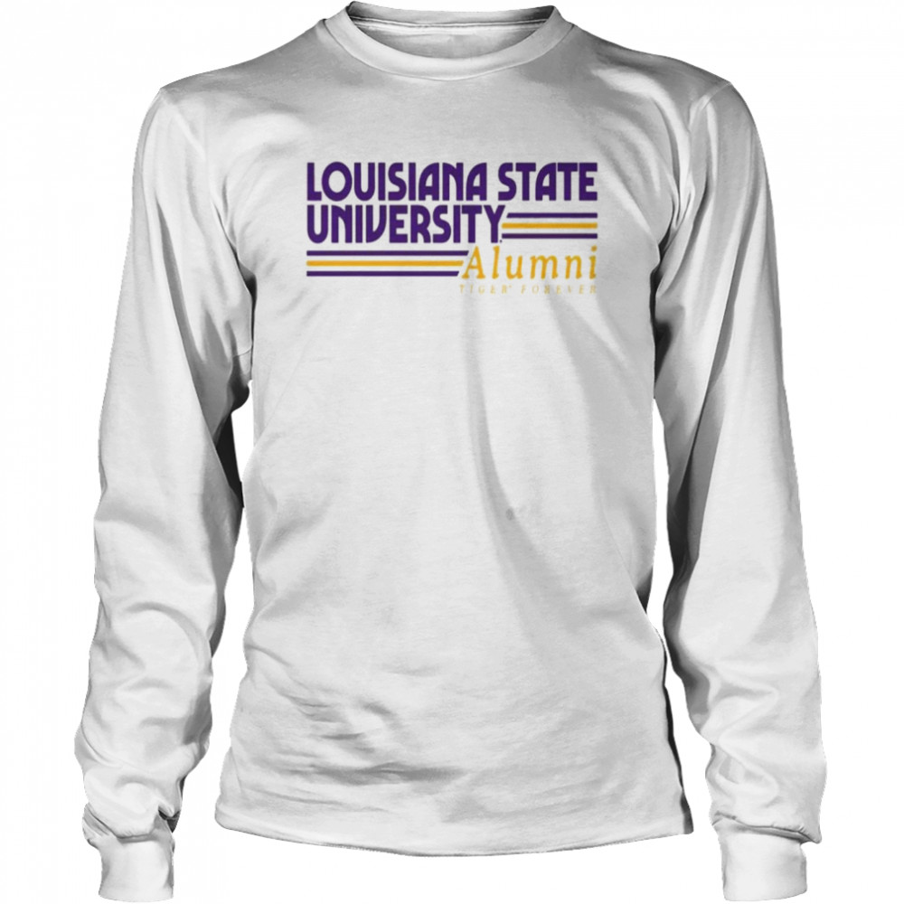 Louisiana State University Alumni Forever T Long Sleeved T Shirt