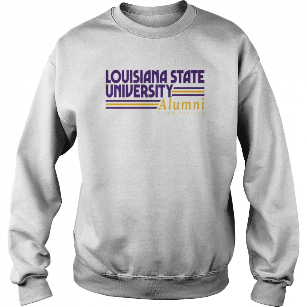 Louisiana State University Alumni Forever T- Unisex Sweatshirt