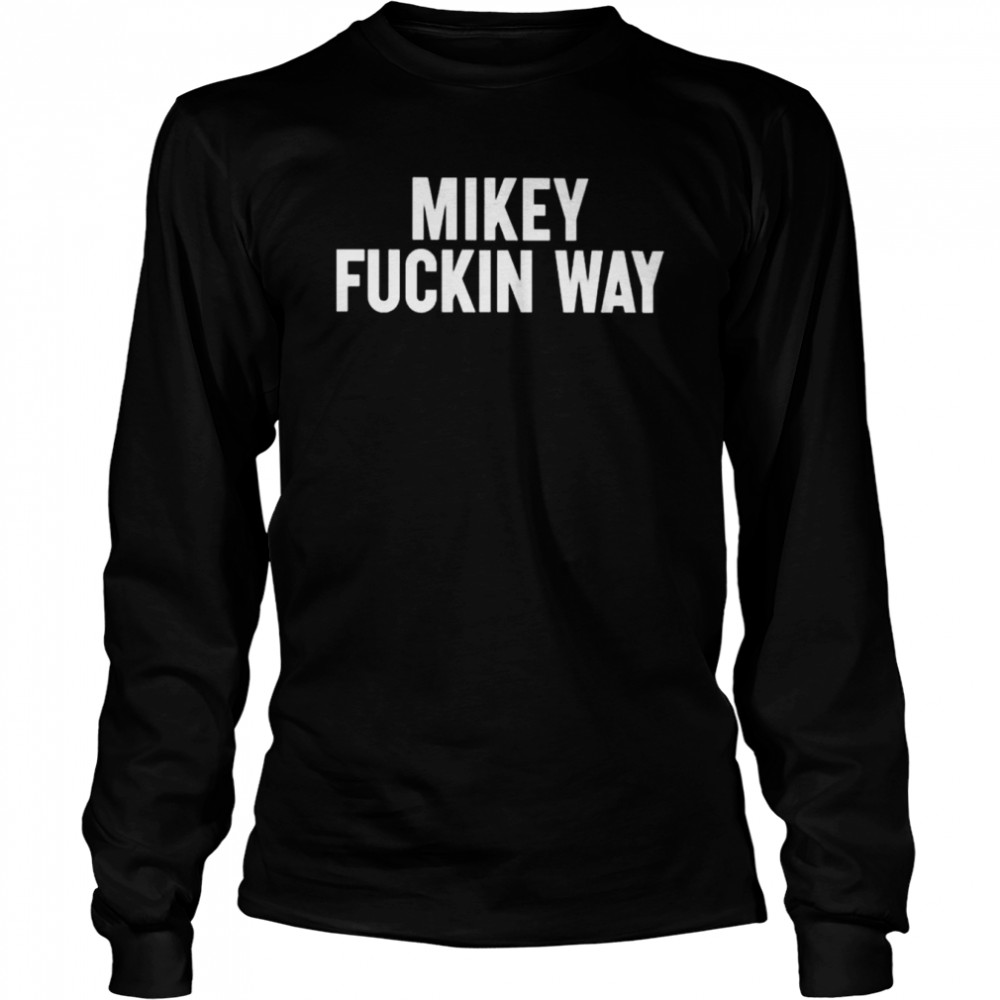 Mikey Fuckin Way 2022 Shirt Long Sleeved T-Shirt