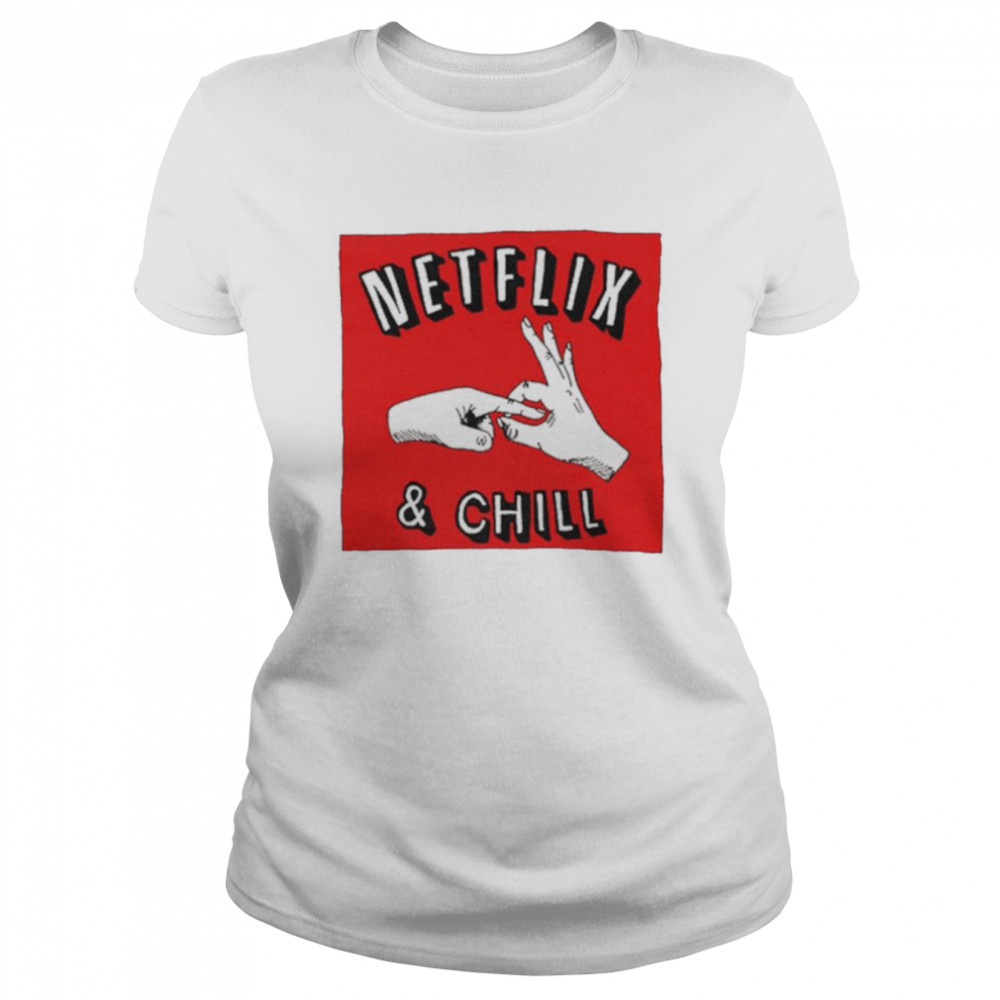 Netflix And Chill Memes Shirt Classic Womens T Shirt