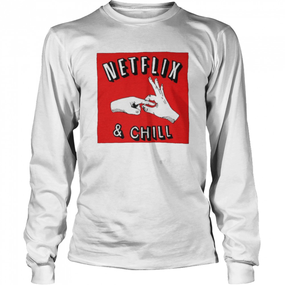 Netflix And Chill Memes Shirt Long Sleeved T-Shirt