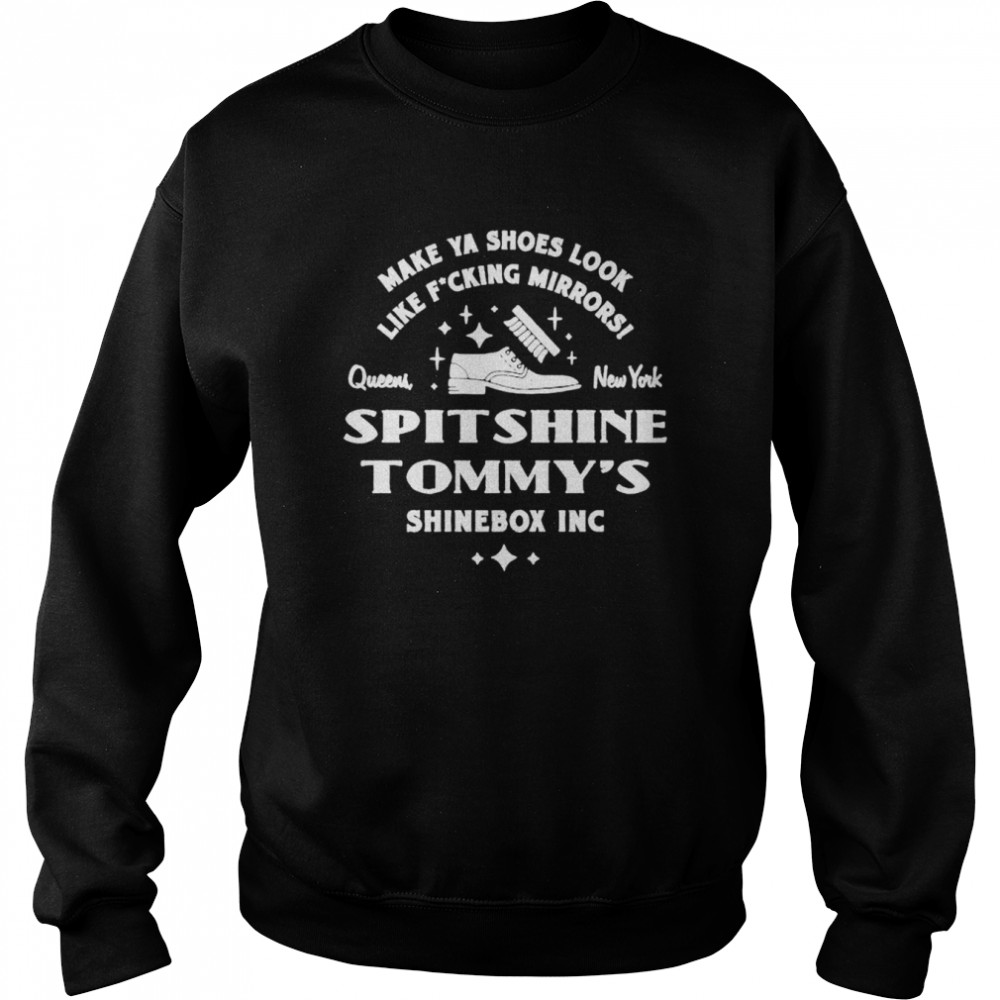Spitshine Tommys Shinebox Inc Shirt Unisex Sweatshirt