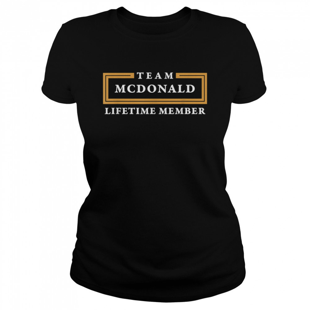 Team Mcdonald Lifetime Member Surname  T- Classic Women'S T-Shirt