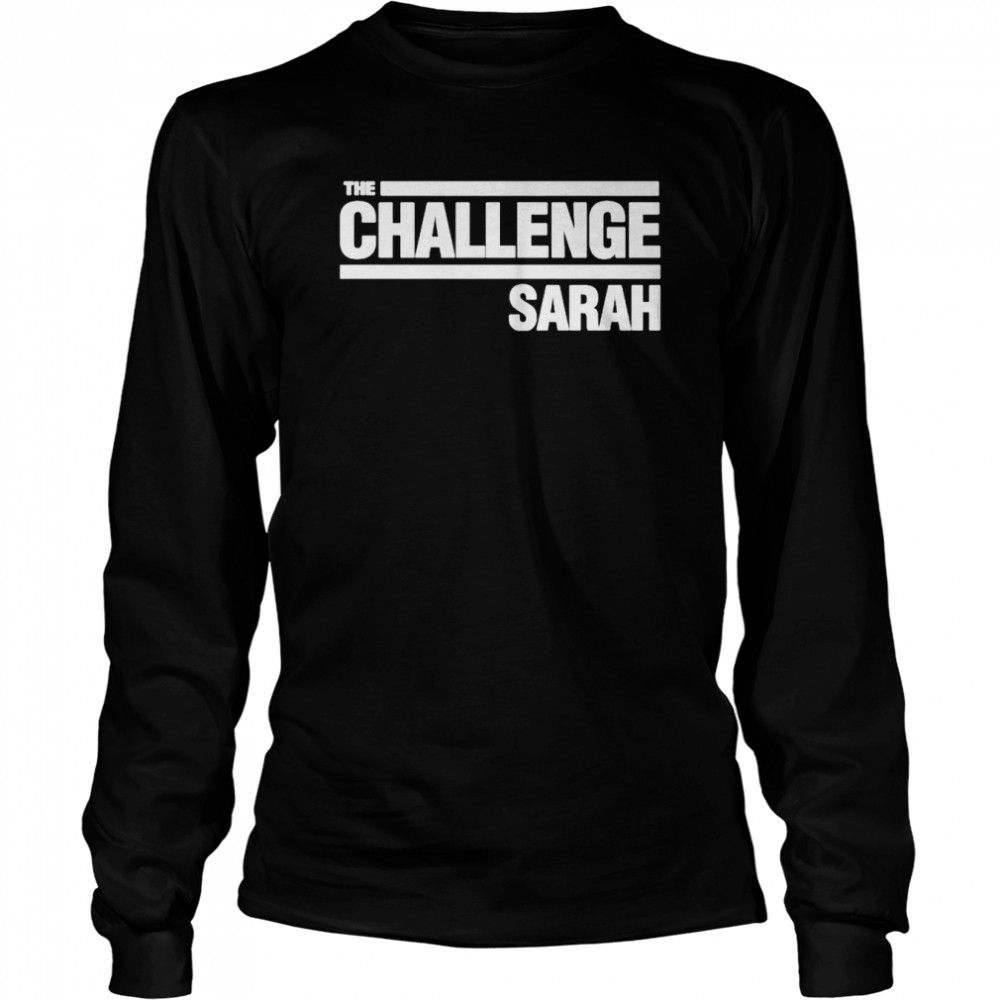 The Challenge Sarah Shirt Long Sleeved T Shirt