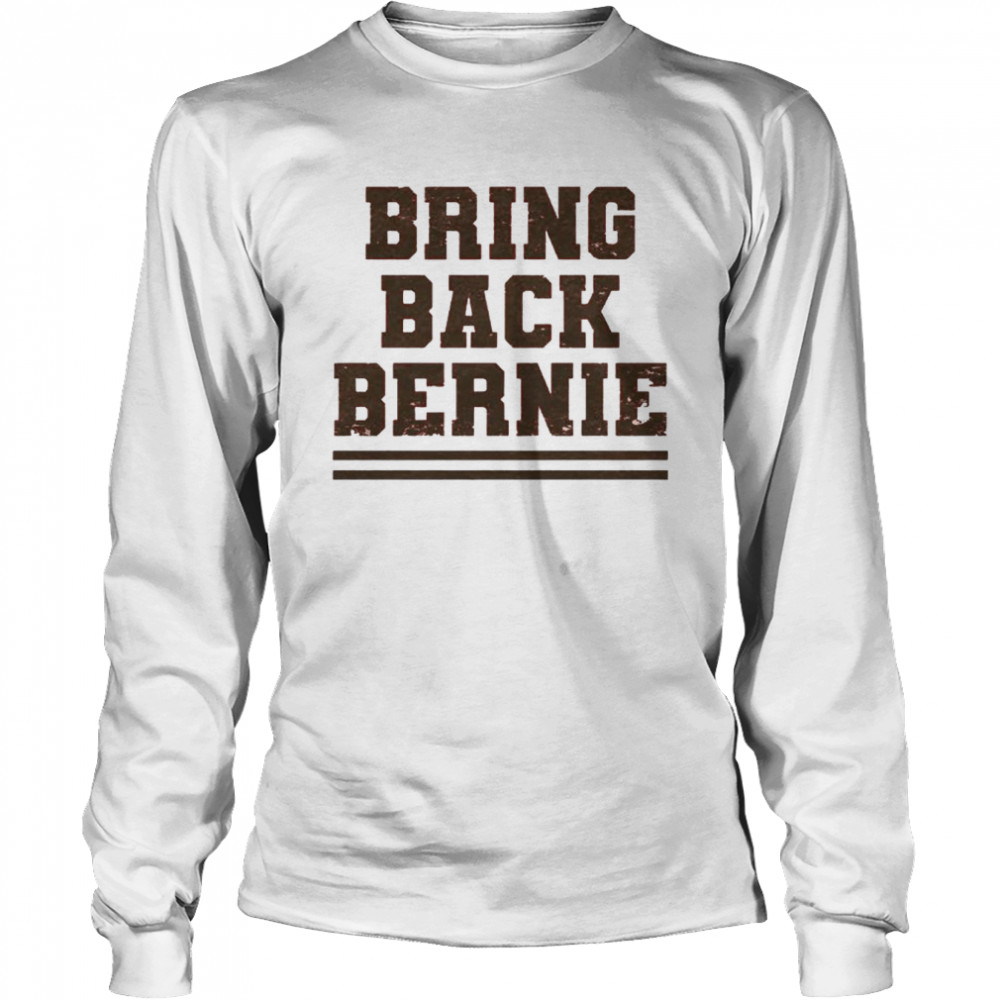 Bring Back Bernie Shirt Long Sleeved T-Shirt