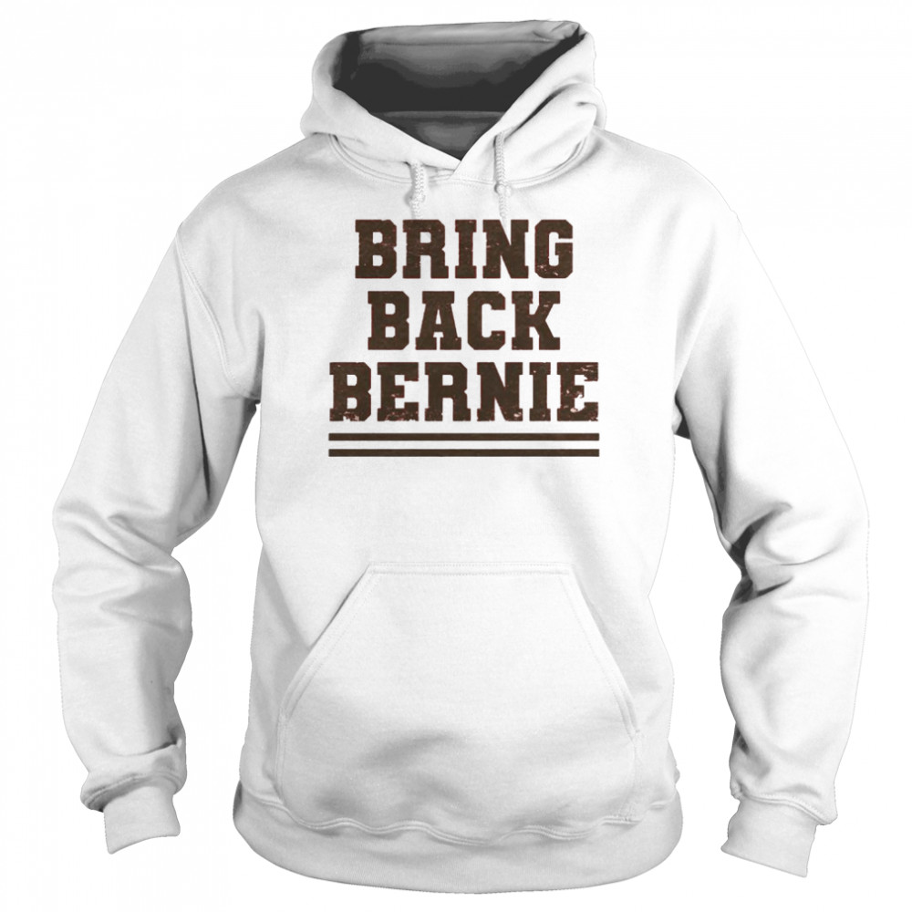 Bring back Bernie shirt Unisex Hoodie